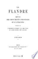 La Flandre. Revue des monuments d'histoire et d'antiquites ; publiee par L. Gilliodts-Van Severen, W. H. James Weale, Emile Vanden Bussche et Edw Gailliard