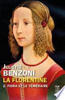 La Florentine - T2 - Fiora et le téméraire