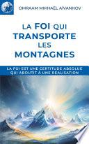 La foi qui transporte les montagnes