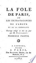 La Fole De Paris, Ou Les Extravagances De L'Amour Et De La Crédulité