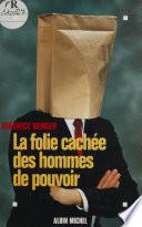 La folie cachée des hommes de pouvoir