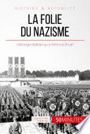La folie du nazisme