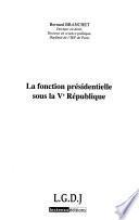 La fonction présidentielle sous la Ve République