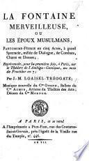 La Fontaine Merveilleuse, ou les Époux Musulmans, pantomime-féerie en cinq actes, mêlée de dialogue, etc