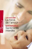 La force de l'amour - Sentiments interdits (Harlequin Passions)