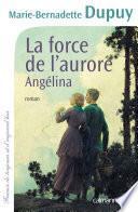 La Force de l'aurore -Angelina- T3