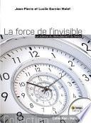 La force de l'Invisible