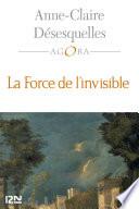 La Force de l'invisible