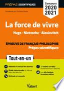 La force de vivre - Épreuve de français-philosophie - Prépas scientifiques - Concours 2020-2021