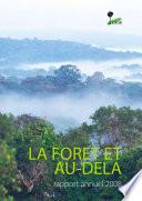 La foret et au-dela : rapport annuel 2008