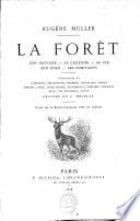 La forêt: son histoire, sa légende, sa vie, son rôle