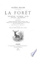La Forêt, son histoire, sa légende, sa vie, son rôle, sos habitants