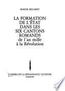 La formation de l'Etat dans les six cantons romands