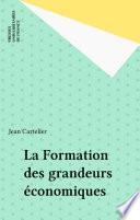 La Formation des grandeurs économiques