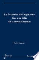La formation des ingénieurs face aux défis de la mondialisation