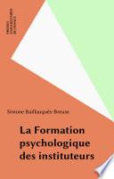 La Formation psychologique des instituteurs
