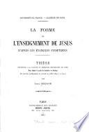 La forme de l'enseignement de Jésus-Christ d'après les Evangiles synoptiques