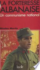 La Forteresse albanaise : Un Communisme national