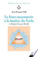 La franc-maçonnerie à la lumière du Verbe - Le Régime Écossais rectifié