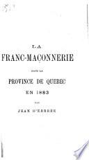 La Franc-Maçonnerie dans la province de Québec en 1883