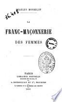 La franc-maconnerie des femmes Charles Monselet