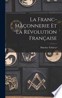 La Franc-Maçonnerie et la Révolution française