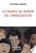 La France au miroir de l'immigration
