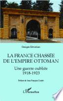 La France chassée de l'Empire ottoman