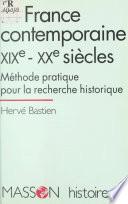 La France contemporaine, XIXe-XXe siècles : méthode pratique pour la recherche historique
