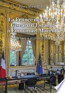 La France de Valéry Giscard d'Estaing à Emmanuel Macron – D'hier à aujourd'hui
