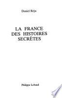 La France des histoires secrètes