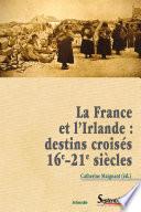 La France et l'Irlande : destins croisés (16e - 21e siècles)