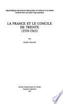 La France et le Concile de Trente (1518-1563)