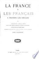 La France et les français à travers les siècles