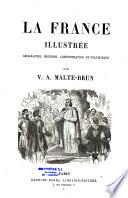 La France illustrée. Géographie, histoire, administration et statistique
