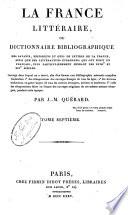 La France littéraire, ou Dictionnaire bibliographique des savants, historiens et gens de lettres de la France, ainsi que des littérateurs étrangers qui ont écrit en français, plus particulièrement pendant les XVIIIe et XIXe siècles. ... H-La