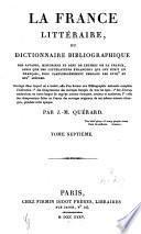 La France littéraire ou dictionnaire bibliographique des savants, historiens et gens de lettres de la France, ainsi que des littérateurs étrangers qui ont écrit en français, plus particulièrement pendant les XVIIIe et XIXe siècles