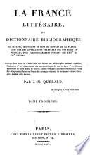 La France littéraire, ou Dictionnaire bibliographique des savants, historiens et gens de lettres de la France,