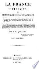 La France littéraire, ou Dictionnaire bibliographique des savants, historiens et gens de lettres de la France,