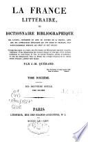 LA FRANCE LITTERAIRE, OU DICTIONNAIRE BIBLIOGRAPHIQUE