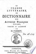La France littéraire, ou, Dictionnaire des auteurs françois vivans