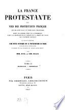 La France protestante ou vies des protestants français qui se sont fait un nom dans l'histoire