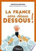 La France sens dessus dessous !