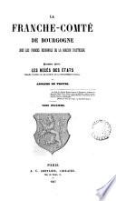 La franche-comté de Bourgogne sous les princes espagnols de la Maison d'Autriche. Les recès des états