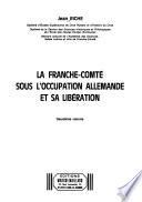 La Franche-Comté sous l'occupation allemande et sa libération