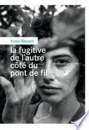 La fugitive de l'autre côté du pont de fil