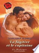 La fugitive et le capitaine (Harlequin Les Historiques)