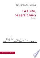 La Fuite, Ce Serait Bien