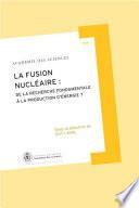 La fusion nucléaire : de la recherche fondamentale à la production d'énergie ?