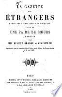 La gazette des etrangers, revue Parisienne ... parodie par Eugene Grange (pseud.) et Clairville